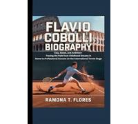 FLAVIO COBOLLI BIOGRAPHY: Clay, Sweat, and Ambition- Tracing the Path from Childhood Dreams in Rome to Professional Success on the International Tennis Stage
