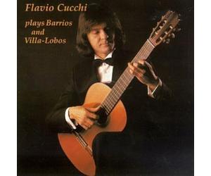 Flavio Cucchi Plays Barrios and Villa Lobos