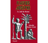 Flavius Josèphe - Le Juif de Rome - Mireille Hadas-Lebel - Fayard - Livre
