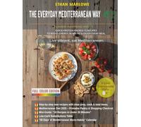 FLAVOR HAPPENS: THE EVERYDAY MEDITERRANEAN WAY: QUICK PROTEIN-PACKED 72 RECIPES TO BOOST ENERGY, BURN FAT & ENJOY EVERY MEAL