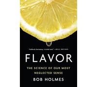 Flavor: The Science of Our Most Neglected Sense