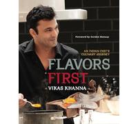 Flavors First: An Indian Chef's Culinary Journey