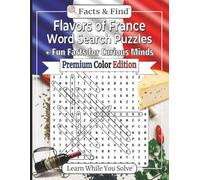 Flavors of France Word Search Puzzles: + Fun Facts for Curious Minds (Premium Color Edition)