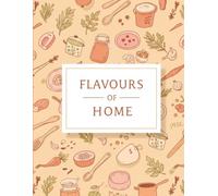 Flavors of Home: Recipe Journal, Theme Notebook | 8.5x11 Inches, 110 Pages | Document all Your Special Recipes | Recipe Notes for the Woman Who Loves to Cook