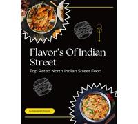 Flavors of the Indian Streets | Top Rated North Indian Street Food: Indian Masala Recipes | Indian Chatpata Food Items | Indian Food Cookbooks | ... Cookbook | Masala Recipes from India 2024