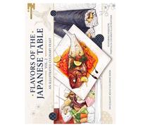 Flavors of the Japanese Table vol.2: An Illustrated Culinary Feast