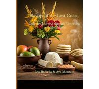 Flavors of the Lost Coast: Culinary Journeys through Venezuela and the Guianas
