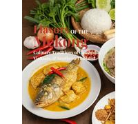 Flavors of the Mekong: Cambodia, Vietnam & Southern Thailand