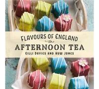 Flavours of England: Afternoon Tea Gilli Davies (Auteur)