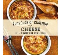 Flavours of England Cheese by Gilli Davies Gilli Davies (Auteur)