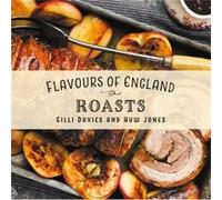 Flavours of England Roasts by Gilli Davies Gilli Davies, Huw Jones (Auteur)