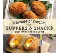 Flavours of England Suppers and Snacks by Gilli Davies Gilli Davies (Auteur)