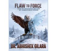 FLAW TO FORCE: How My Weakness Became My Unbeatable Power