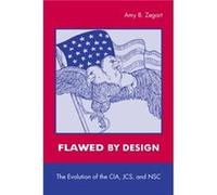 Flawed by Design by Amy Zegart Amy B. Zegart (Auteur)