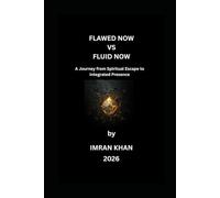 FLAWED NOW vs FLUID NOW: A Journey from Spiritual Escape to Integrated Presence