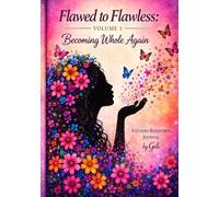 Flawed to Flawless: Becoming Whole Again
