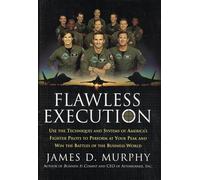 Flawless Execution: Use the Techniques and Systems of America's Fighter Pilots to Perform at Your Peak and Win the Battles of the Business World