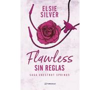 Flawless: Sin reglas: La saga Chestnut Springs: Libro 1