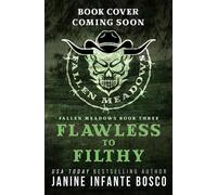 Flawless To Filthy Fallen Meadows Ranch, #3 - Janine Infante Bosco - Janine Infante Bosco - ebook (ePub) - Livre