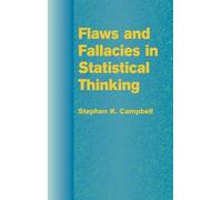 Flaws and Fallacies in Statistical Thinking (Dover Books on Mathematics) by Stephen K. Campbell (2004-03-19)