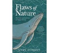 Flaws of Nature: The Limits and Liabilities of Natural Selection