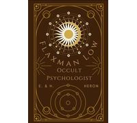 Flaxman Low, Occult Psychologist: Victorian Psychic Detective Fiction