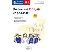Réviser Son Français Langue Étrangère En S'amusant - Cahier D'activités Niveau A1-A2