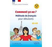 FLE. Comment ça va ? (français langue étrangère) Méthode de français pour débutants (avec fichiers audio) (A1-A2) - Maria Zeltchenko-Collin - Ellipses - broché - Méthode de langue