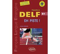 FLE. En piste ! Préparation au DELF. Niveau B1 (avec fichiers audio) (Français langue étrangère)