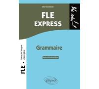 FLE Express. Grammaire. Autoévaluation. Niveau 2 (B1-B2)