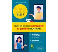 En Route Pour Le Fle ! A1-A2 - Toutes Les Clés Pour Communiquer Au Quotidien En 24 Leçons