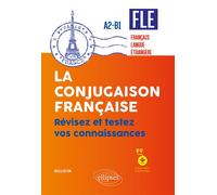 FLE (français langue étrangère). La conjugaison française. Révisez et testez vos connaissances - A2-B1 (avec fichiers audio) - Arielle Bitton - Ellipses - broché - Méthode de langue