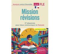 FLE. Mission révisions A1-A2 (Français langue étrangère) 27 séquences pour mieux communiquer en français A1-A2 - Thierry Gallier - Ellipses - broché - Méthode de langue