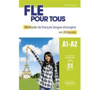 FLE pour tous. Méthode de français langue étrangère en 20 leçons avec fichiers audio. [A1-A2] - Tifany Bourdeau - Ellipses - broché - Méthode de langue