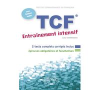 FLE • TCF • Entraînement intensif • avec fichiers audio (Français Langue Etrangère) Avec fichiers audio - Julie Raemdonck - Ellipses - Livre CD - Méthode de langue CD