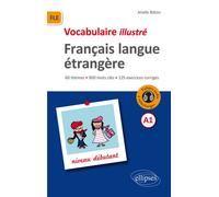 FLE. Vocabulaire illustré avec exercices corrigés et fichiers audio. Niveau A1 (Français langue étrangère) - Arielle Bitton - Ellipses - broché - Méthode de langue