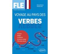 FLE. Voyage au pays des verbes Groupes - Règles - Exceptions - Exercices corrigés - 110 verbes classés - Monique Benezet - Ellipses - broché - Méthode de langue