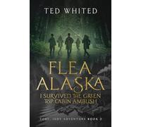 FLEA ALASKA, I SURVIVED THE GREEN TOP CABIN AMBUSH