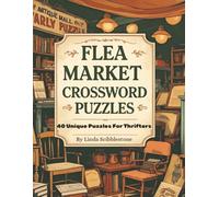 Flea Market Crossword Puzzles: 40 Crosswords with bold easy to read puzzles for On-the-Go Fun and Relaxation perfect for vacation, road trips, and everyday relaxation