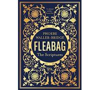 Fleabag: The Scriptures: The Sunday Times Bestseller