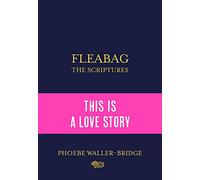 Fleabag: The Scriptures: The Sunday Times Bestseller