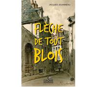 Flêche de tout blois - Jacques Jouanneau - Corsaire Eds - broché - Roman