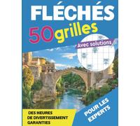 Fléchés 50 grilles: Des heures de divertissement garanties, un passe-temps formidable pour tester votre culture générale , Livre de Mots Fléchés ... de jeux de mots 50 grilles avec solutions