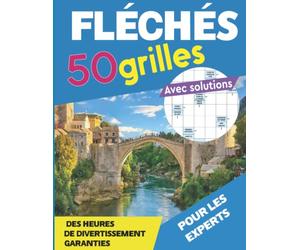 Fléchés 50 grilles: Des heures de divertissement garanties, un passe-temps formidable pour tester votre culture générale , Livre de Mots Fléchés ... de jeux de mots 50 grilles avec solutions