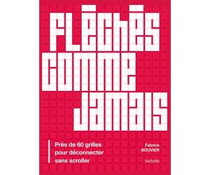 Fléchés comme jamais Près de 60 grilles pour déconnecter sans scroller - Fabrice Bouvier - Hachette Pratique - broché - Livre-jeu