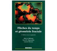 Fleches Du Temps Et Geometrie Fractale - 2eme Edition Revue Et Augmentee