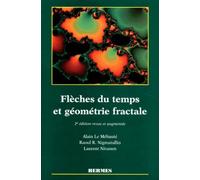 Fleches Du Temps Et Geometrie Fractale - 2eme Edition Revue Et Augmentee