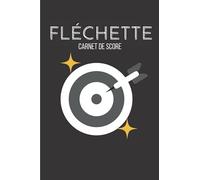 Fléchette Carnet de Score: Jeu de Fléchettes | Notez vos points sur ces feuilles de marque pour vos parties entre amis ou vos entrainements | 100 pages | dimension 6*9.