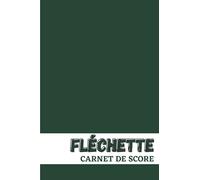 Fléchette Carnet de Score: Jeu de Fléchettes | Notez vos points sur ces feuilles de marque pour vos parties entre amis ou vos entrainements | 100 pages | dimension 6*9.