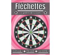 Fléchettes cahier de score: Carnet de score à remplir | Tableau de score, règle du jeu | Grille 100 feuilles de résultats | Joueur de Fléchettes, enfant et adulte | Passion jeux en famille |